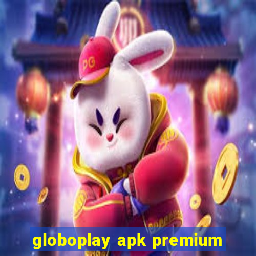 globoplay apk premium